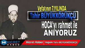 Tahir Büyükkörükçü'nün Vefatının 7.Yılı