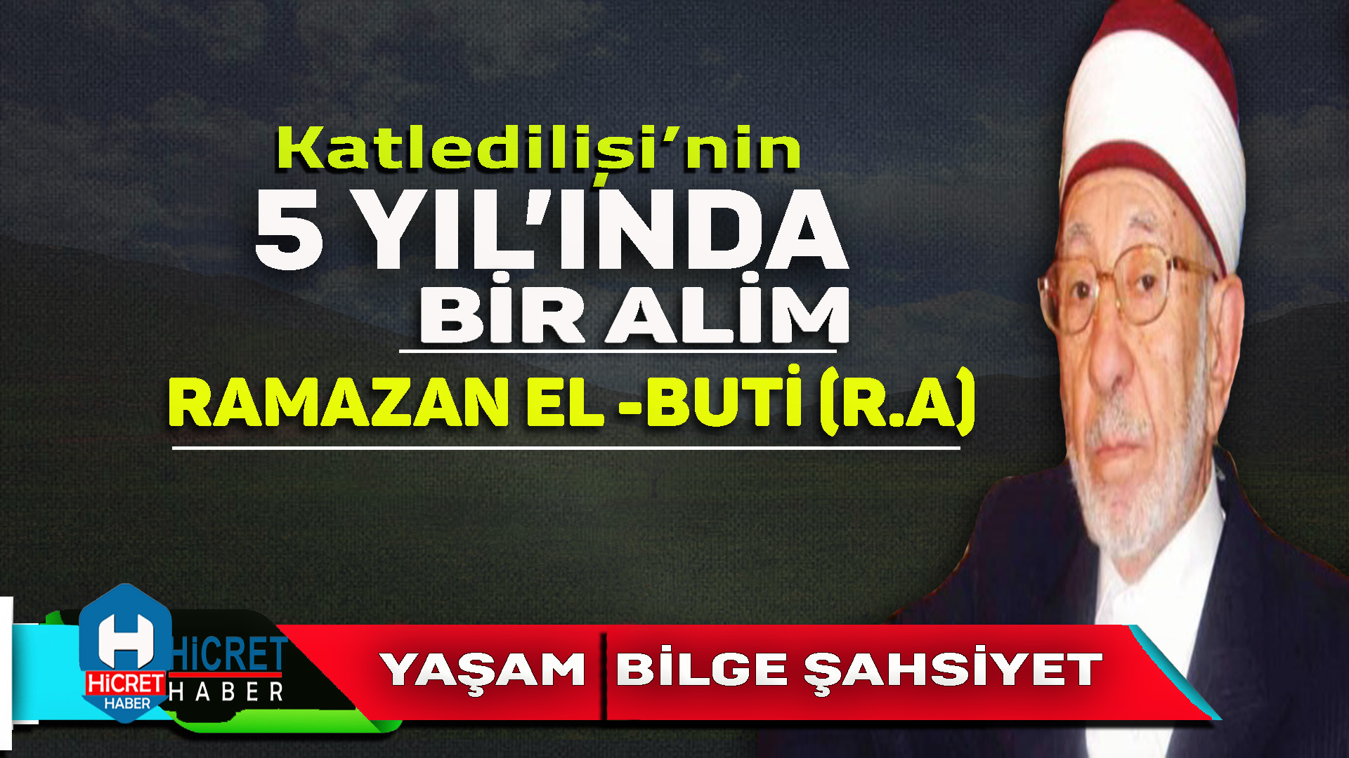 Ünlü Alim El Buti'nin vefatının 5.Yılı