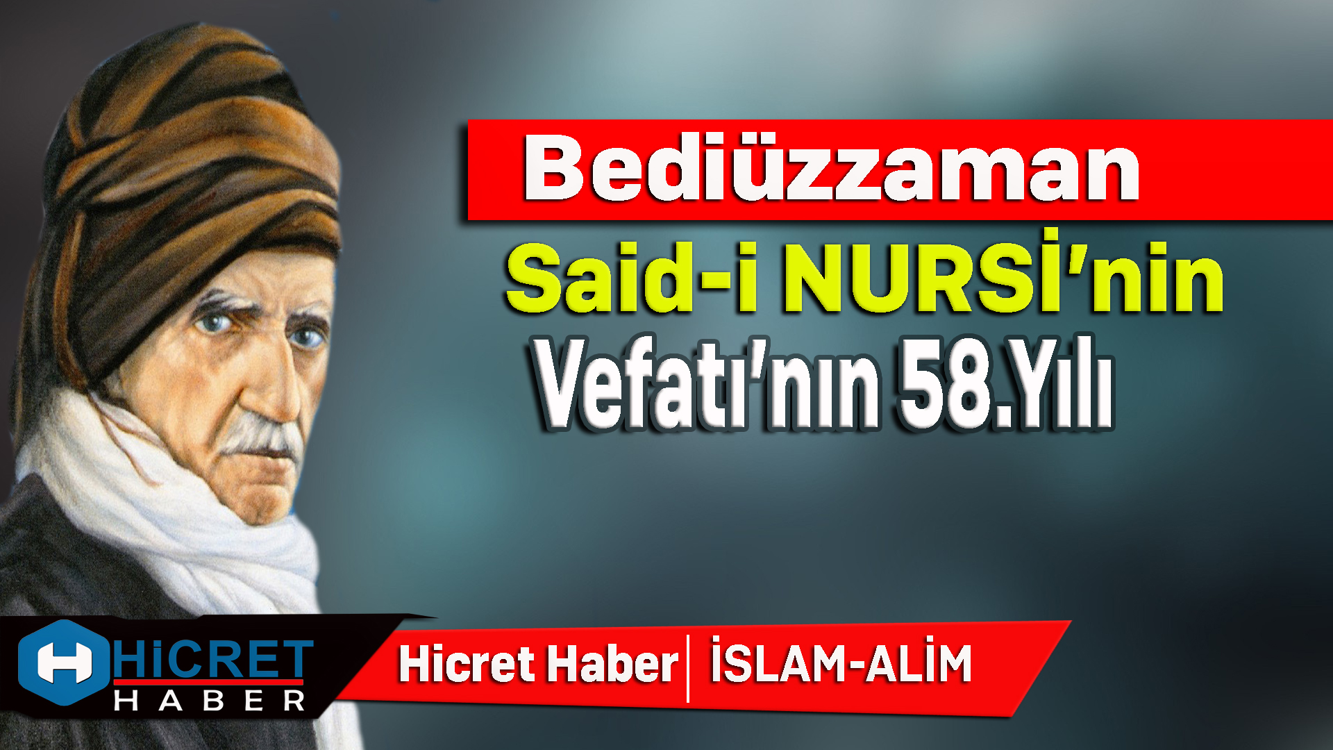 Üstad Said-i Nursi'nin Vefatının 58.Yılı