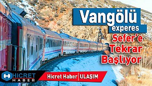 Vangölü Ekspres Tekrar Seferlere Başlıyor
