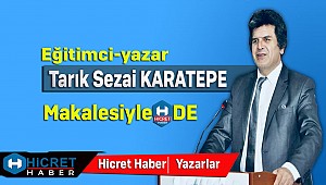 Yazar Tarık Sezai Karatepe Hicret Haber'de