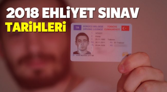 2018 Ehliyet sınav tarihleri! Kursa kayıt yaptıracaklar...