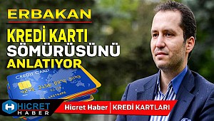 Erbakan Kredi Kartlarındaki Sömürüyü Anlattı