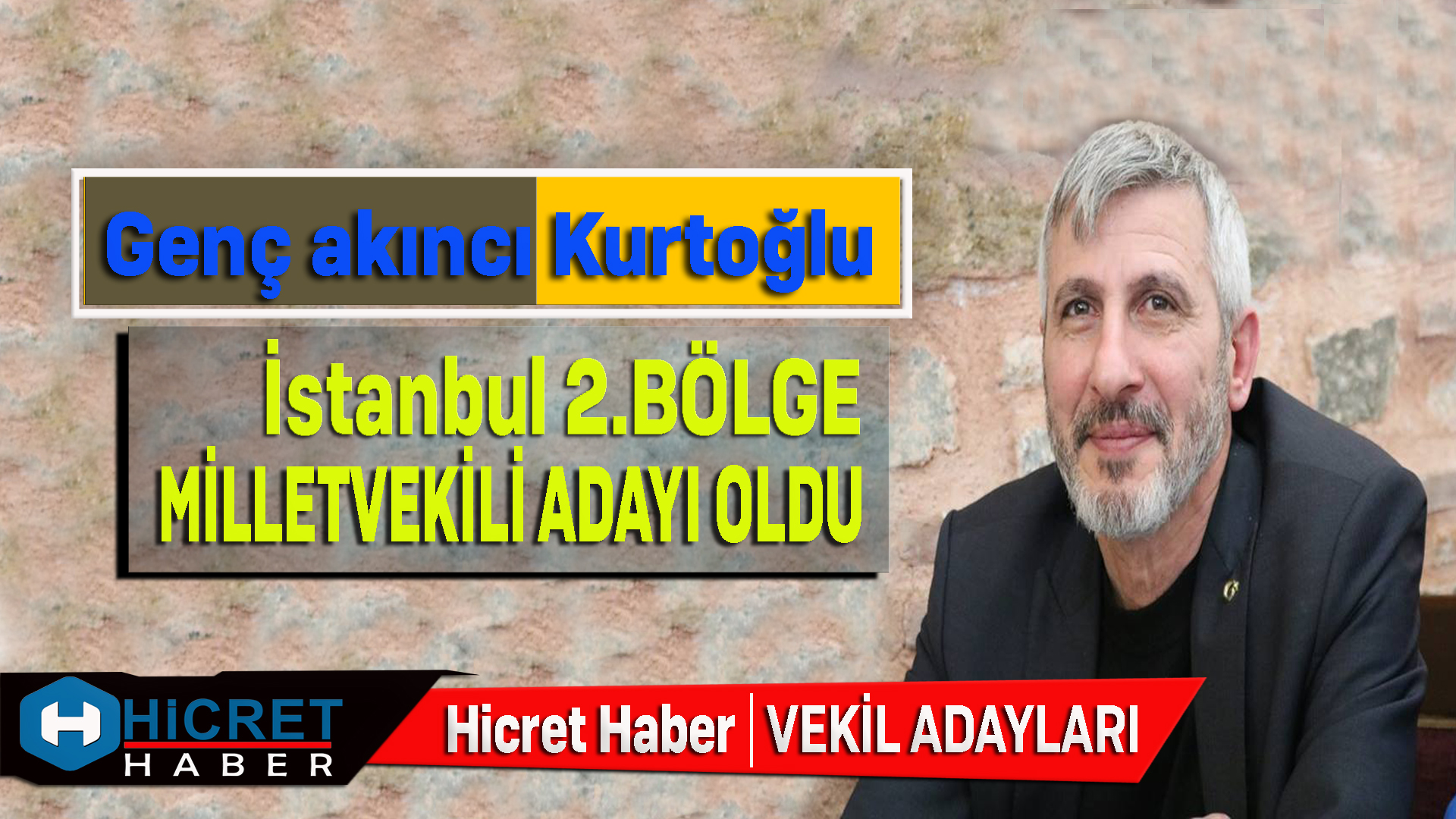 Genç Akıncı Kurtoğlu İstanbul 2.Bölge Milletvekili Adayı Oldu