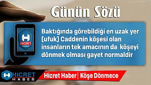 Günün Sözü Köşeyi Dönmek