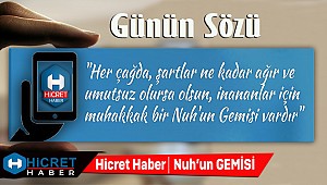 Günün Sözü Nuh'un Gemisi