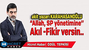 Karahasanoğlu "Allah, SP Yönetimine, Akıl Fikir Versin''..