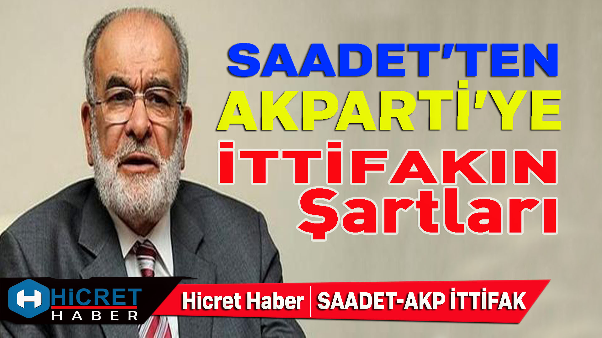 Saadet'ten Akpartiye İttifak Şartları