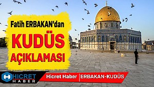 ERBAKAN:ABD'NİN BÜYÜKELÇİLİĞİ'NİN KUDÜS'E TAŞINMASINA KAYITSIZ KALINAMAZ