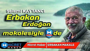 Selami Kaytancı Erbakan ve Erdoğan'ı Yazdı