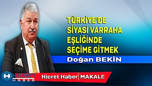 Türkiye'de Siyasi Varaha Eşliğinde  Seçime  Gitmek