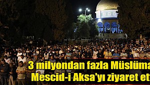 3 Milyondan Fazla Müslüman Mescid-i Aksa'ya Akın  etti