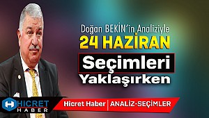 Bekin'den 24 Haziran Seçimleri Analizi