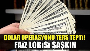  Dolar operasyonu ters tepti! Faiz lobisi şaşkın