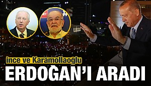 İnce ve Karamollaoğlu, Cumhurbaşkanı Erdoğan'ı tebrik etti