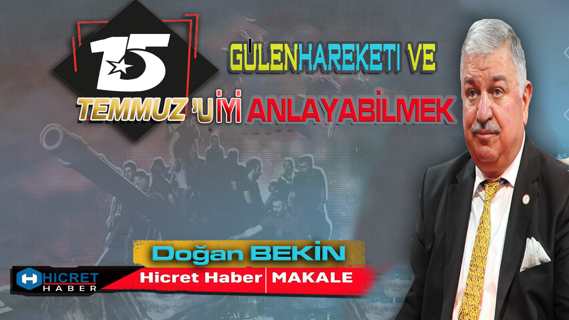 BEKİN:Gülen Hareketi ve 15 Temmuz'u İyi Anlayabilmek