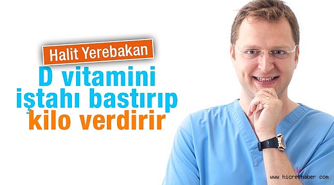 D vitamini iştahı bastırıp kilo verdirir