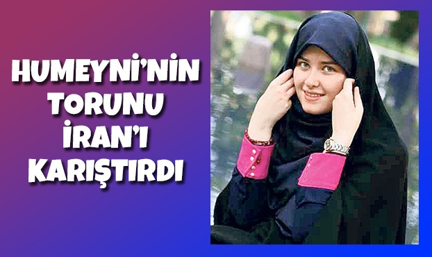 Humeyni'nin torunu Yasemin İran'ı karıştırdı!
