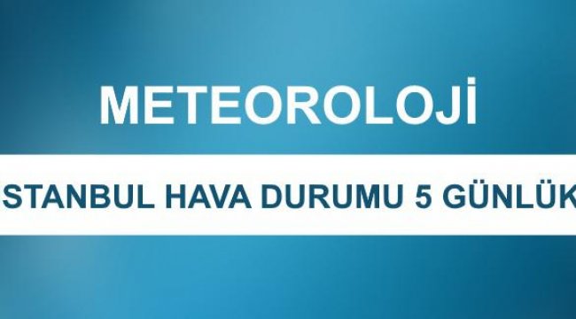 İstanbul'da 5 günlük hava durumu