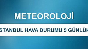 İstanbul'da 5 günlük hava durumu