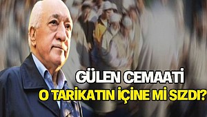 Gülen Cemaati,  O Tarikatın içine mi sızdı?