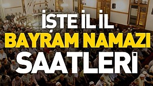 İşte il il bayram namazı saatleri