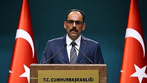Kalın: Bu açıkça bir kaos yaratma girişimidir