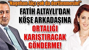 Altaylı'dan Alçı'ya olay gönderme!