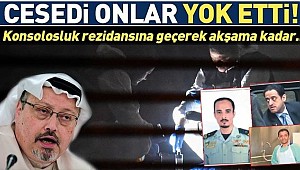 Cemal Kaşıkçı’nın cesedini onlar yok etti.