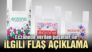 Eczanede verilen poşetler ile ilgili flaş açıklama