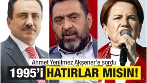 Sayın Akşener 1995 seçimlerini hatırlar mısınız?