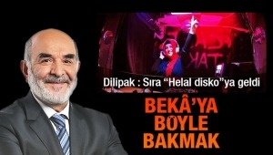 “Sıra “Helal Disco”ya geldi. Ankara'da açılıyor. Beka’ya böyle bakmak