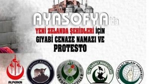 Ayasofya'da Yeni Zelanda Şehidleri İçin Gıyabî Cenaze Namazı kılındı ve Protesto edildi.