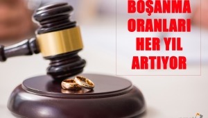 BOŞANMA ORANLARI HER YIL ARTIYOR