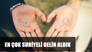 EN ÇOK SURİYELİ GELİN ALDIK