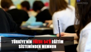 Türkiye’nin Yüzde 54’ü Eğitim Sisteminden Memnun