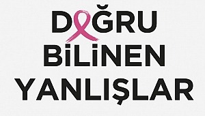 Kanserde Doğru Bilinen Yanlışlar