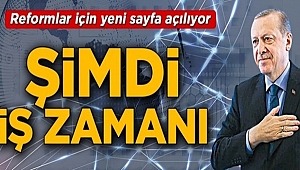 Şimdi iş zamanı