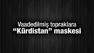  Vaadedilmiş topraklara “Kürdistan” maskesi