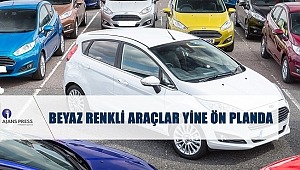 Beyaz Renkli Araçlar Yine Ön Planda