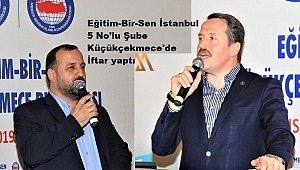 Eğitim-Bir-Sen İstanbul 5 No’lu Şube  Küçükçekmece'de  İftar yaptı