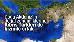 Doğu Akdeniz’in doğal zenginliklerine Kıbrıs Türkleri de bizimle ortak