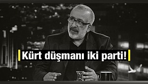 Kürt düşmanı iki parti!