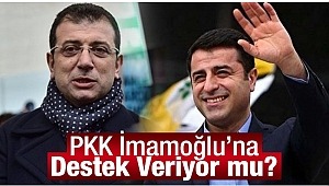  PKK İmamoğlu’na Destek Veriyor mu?