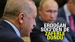  Erdoğan, Soçi'den diplomatik zaferle döndü