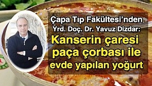 Paça Çorbası ve Evde yapılan Yoğurt ile Kanser'den kurtul