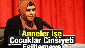 Maraşlı ,Anneler İşe Çocuklar Cinsiyeti Eşitlemeye