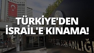 Türkiye'den İsrail'e Kınama