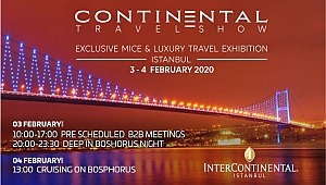 Continental Travel Show ile Lüks turizm pazarına yön veren ve milyonlarca dolar cirosu olan acenteler Şubat'ta İstanbul'da