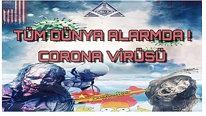 'Corona virüs' için Dünya alarmda! 